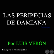 LAS PERIPECIAS DE DAMIANA - Por LUIS VERN - Domingo, 02 de Setiembre de 2012 